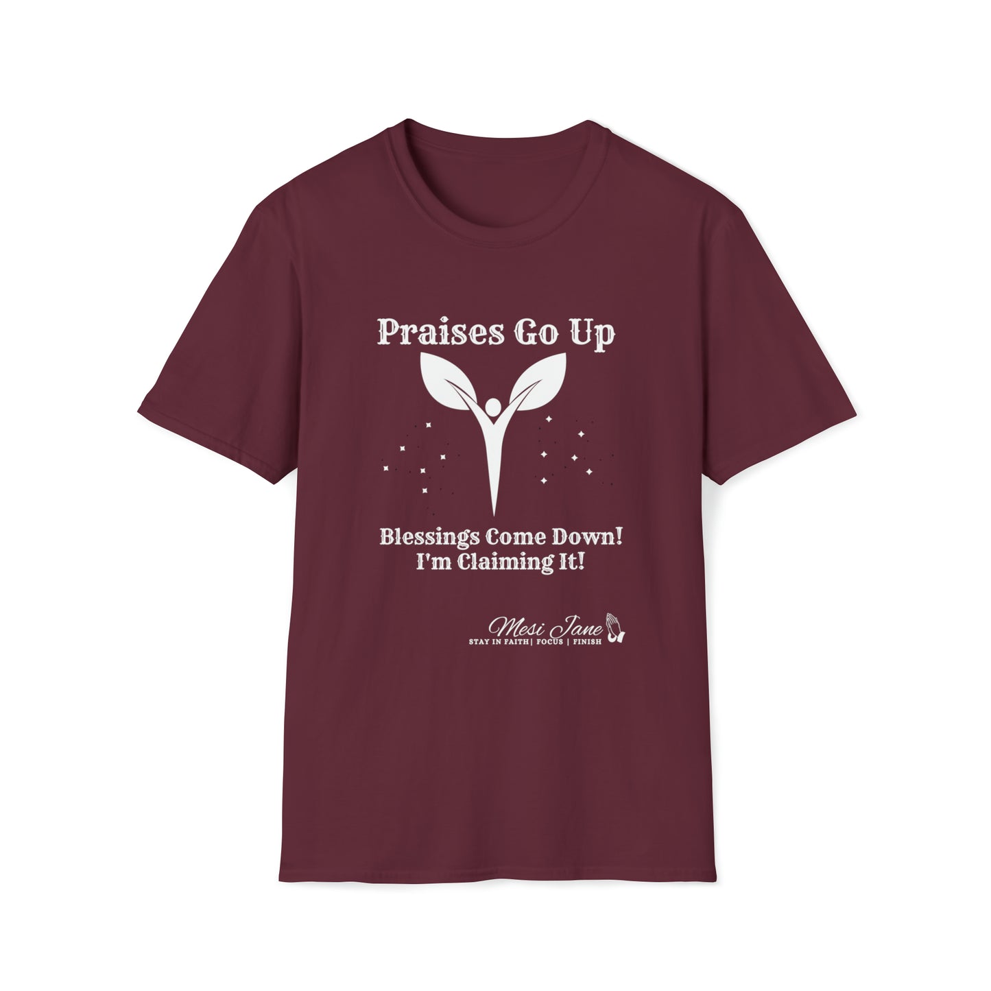 I'm Claiming It! Praises Go Up, Blessings Come Down (Unisex) Soft Style T-Shirt
