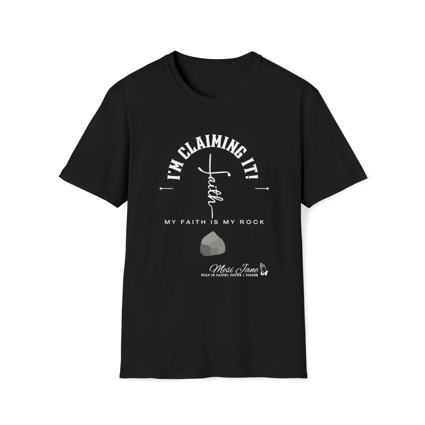 I'm Claiming It! The LORD is My Rock (Unisex) Soft Style T-Shirt