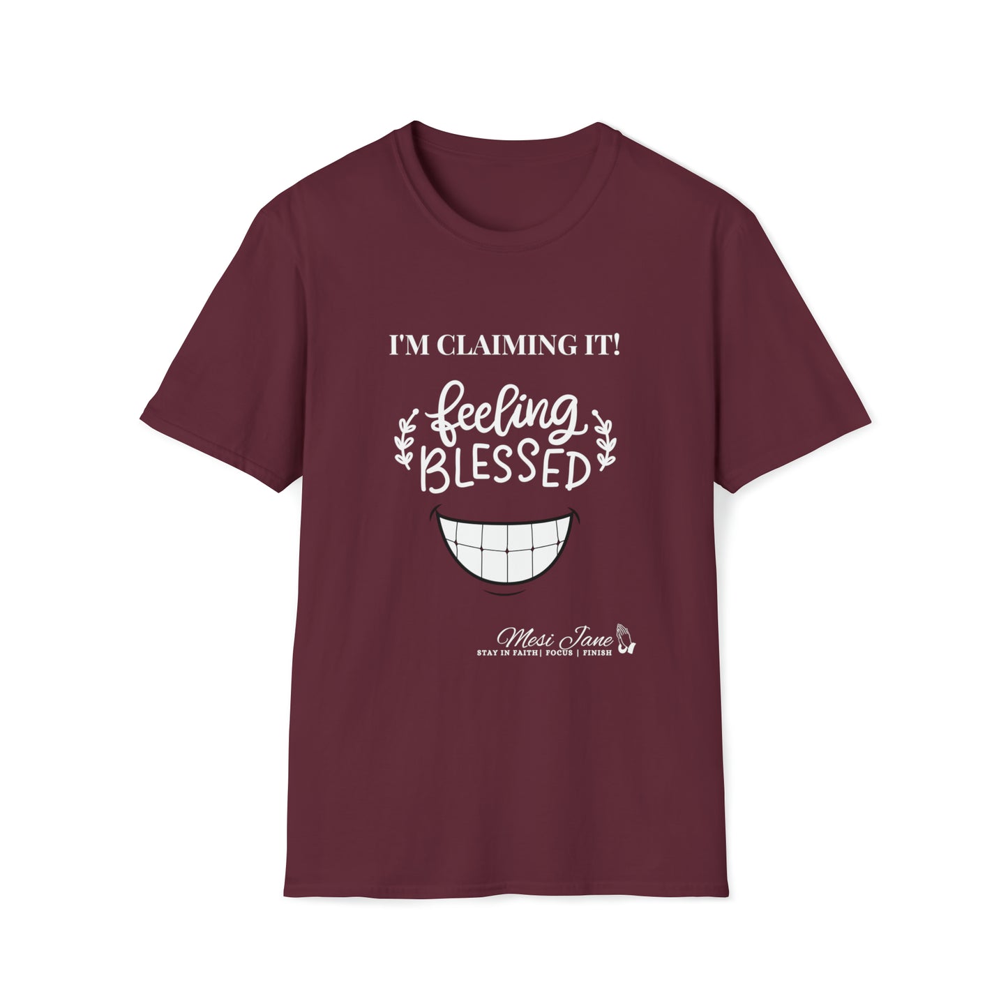 I'm Claiming It!  Feeling Blessed (Unisex) Soft Style T-Shirt
