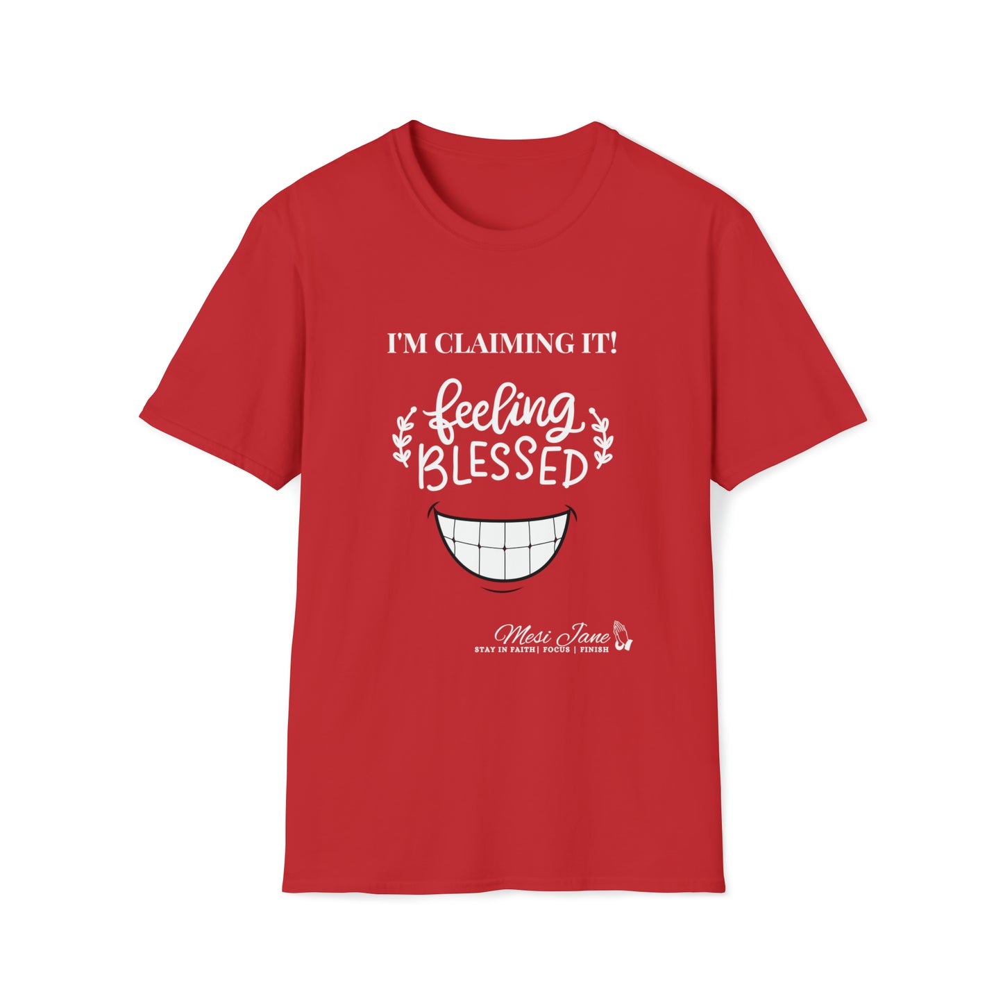 I'm Claiming It!  Feeling Blessed (Unisex) Soft Style T-Shirt