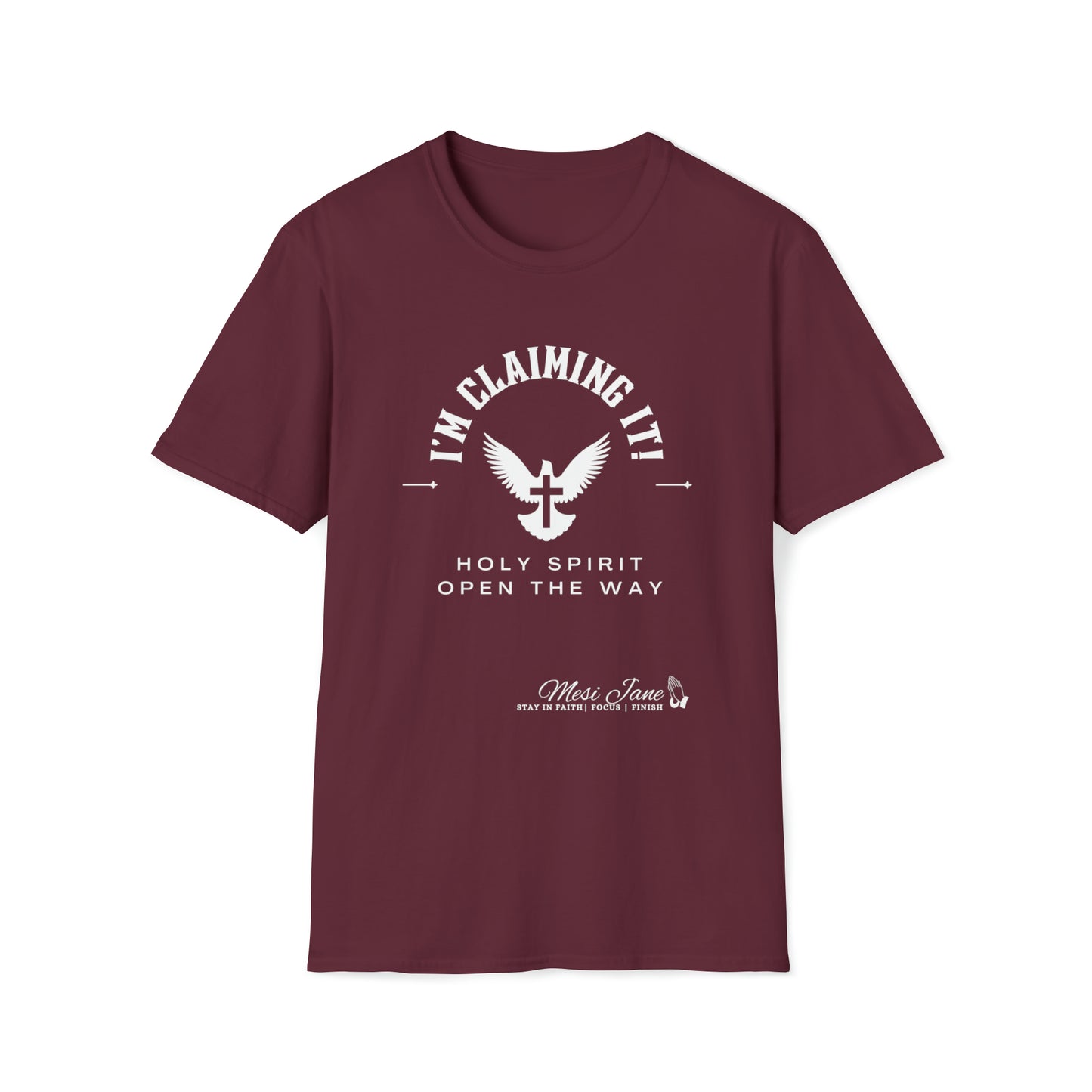 I'm Claiming It! The Holy Spirit Open the Way  (Unisex) Soft Style T-Shirt