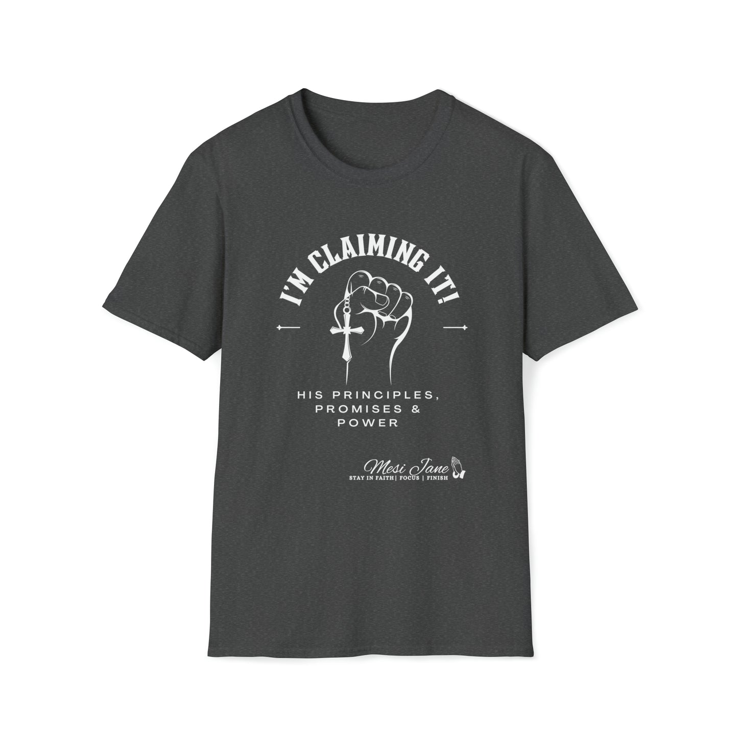 I'm Claiming It! HIS Principles Promises & Power (Unisex) Soft Style T-Shirt