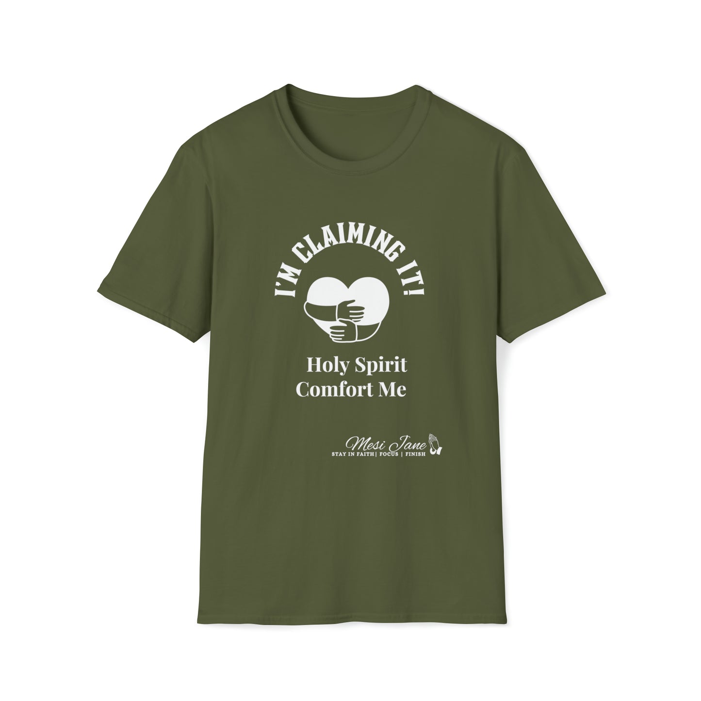 I'm Claiming It! Holy Spirit Comfort Me (Unisex) Soft Style T-Shirt