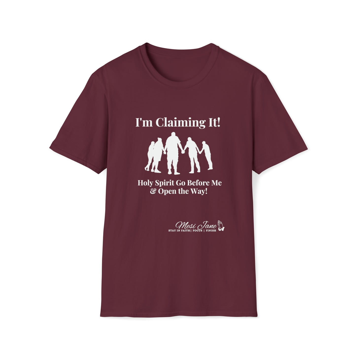I'm Claiming It! Holy Spirit Go Before Me & Open the Way (Unisex) Soft Style T-Shirt