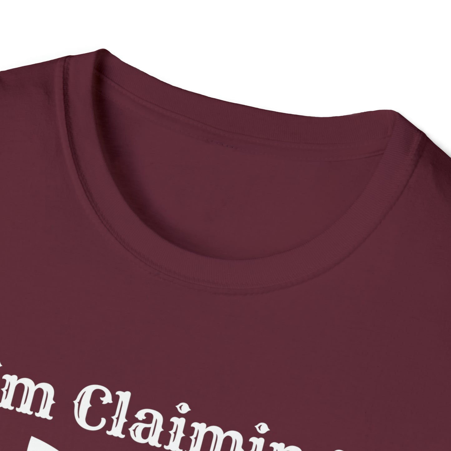 I'm Claiming It! Everything GOD Has for Me (Unisex) Soft Style T-Shirt