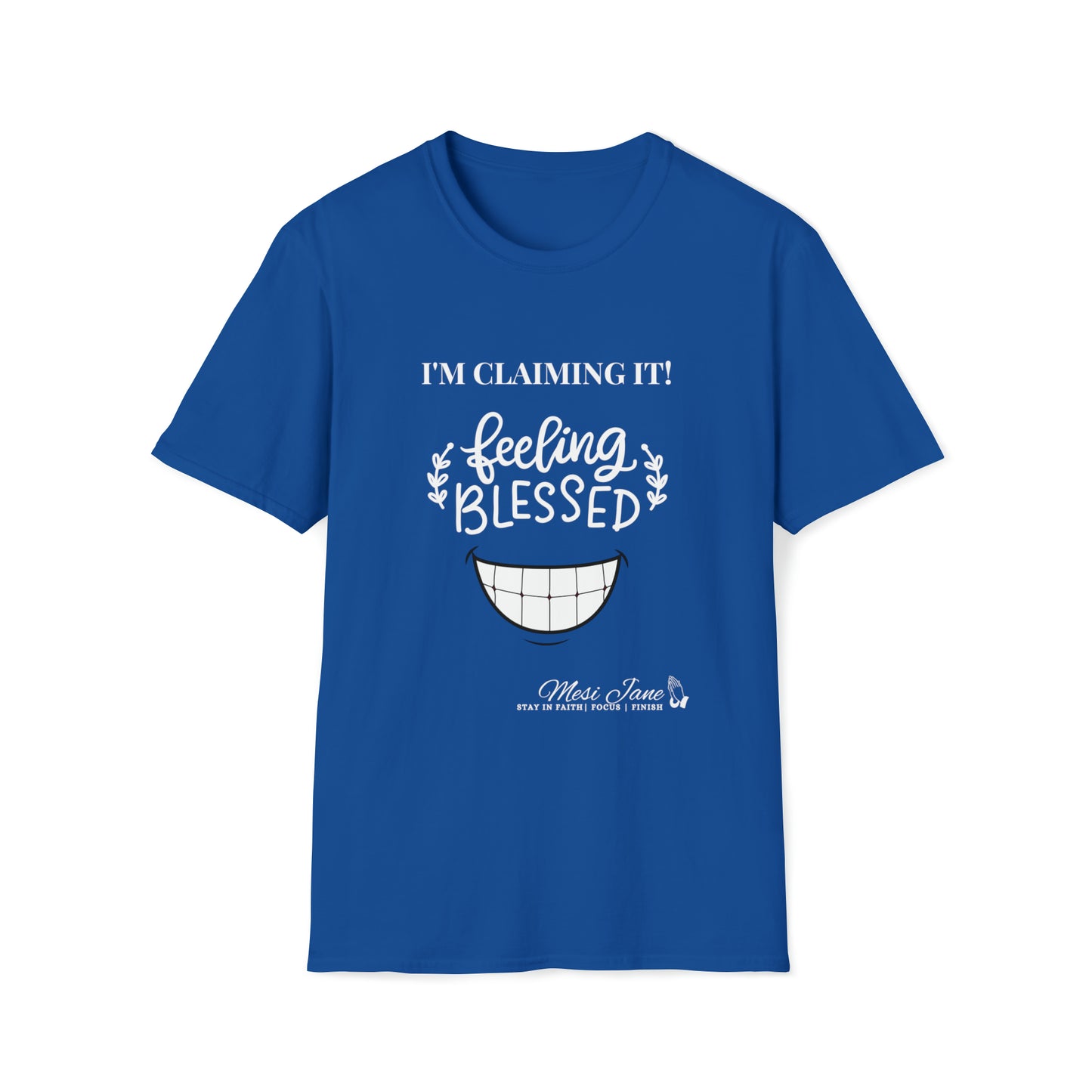 I'm Claiming It!  Feeling Blessed (Unisex) Soft Style T-Shirt