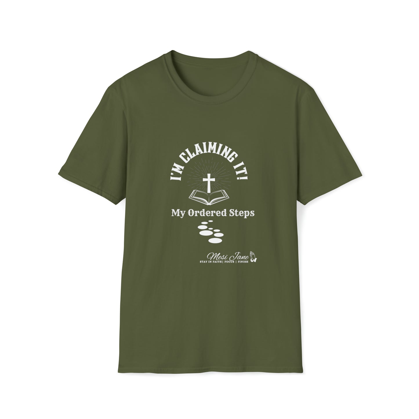 I'm Claiming It! My Ordered Steps (Unisex) Soft Style T-Shirt