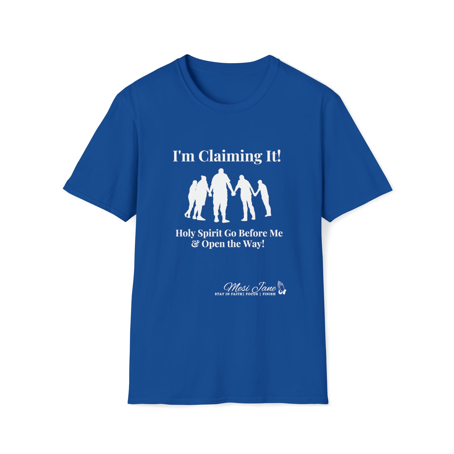 I'm Claiming It! Holy Spirit Go Before Me & Open the Way (Unisex) Soft Style T-Shirt