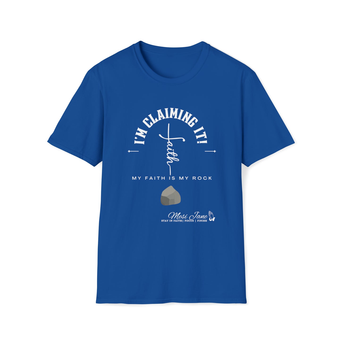 I'm Claiming It! The LORD is My Rock (Unisex) Soft Style T-Shirt